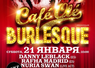 Café Ole Burlesque: Nuria Swan, Danny Leblack, Rafha Madrid