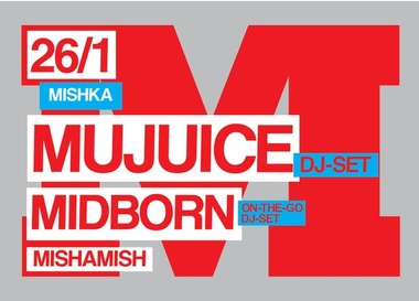 MUJUICE (dj-set), DIMA MIDBORN ("On-the-Go", dj-set), MISHA ILIN