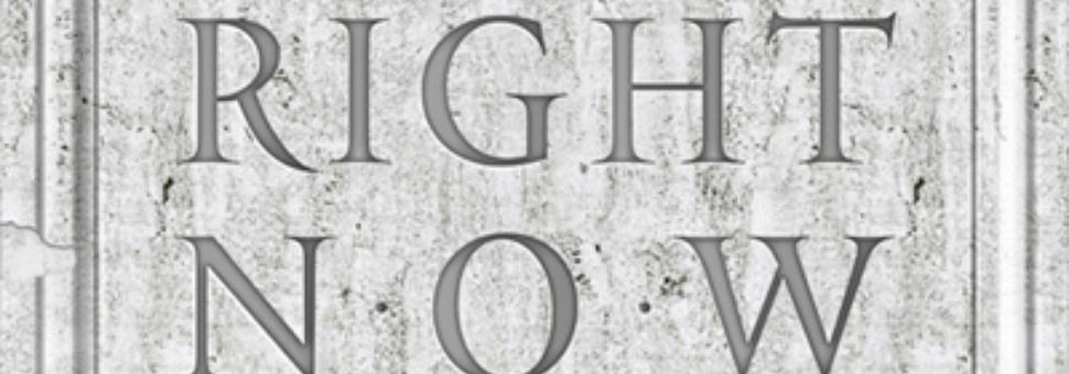Now is just right now