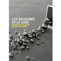 В чем связь между мировыми религиями и товарами класса люкс Книга от профессионала: